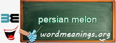 WordMeaning blackboard for persian melon